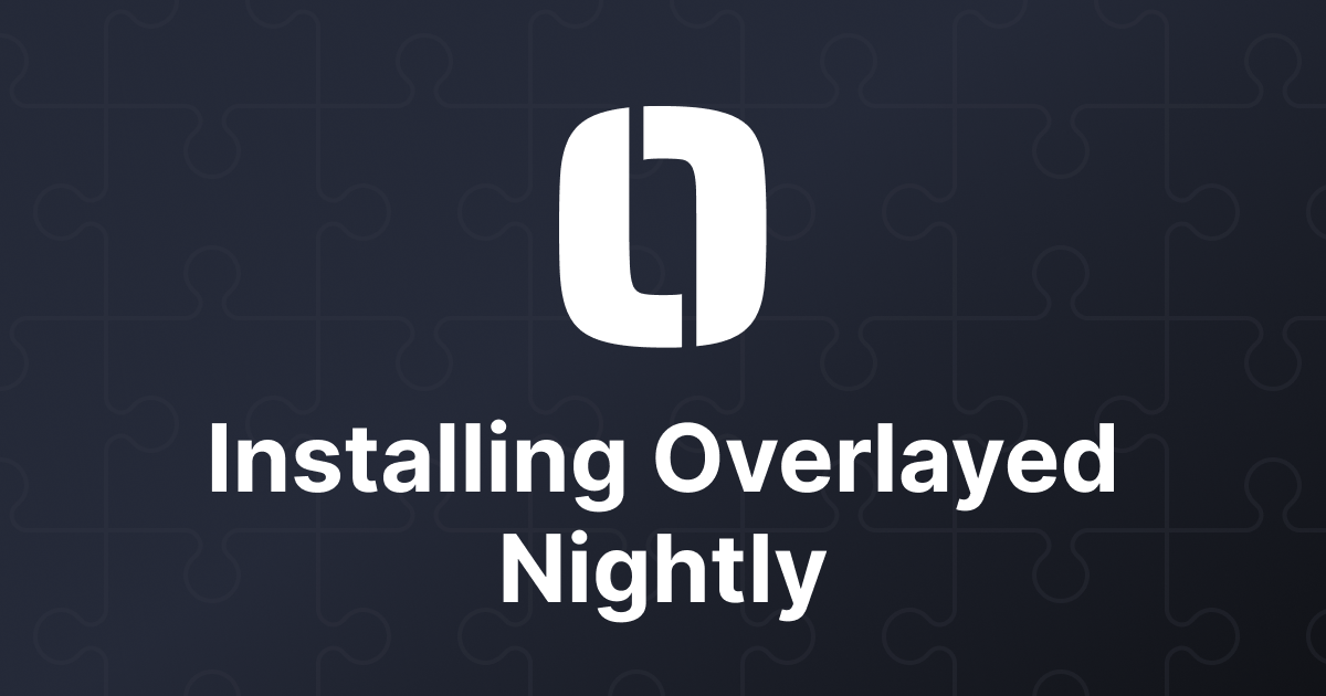 Installing Nightly Overlayed